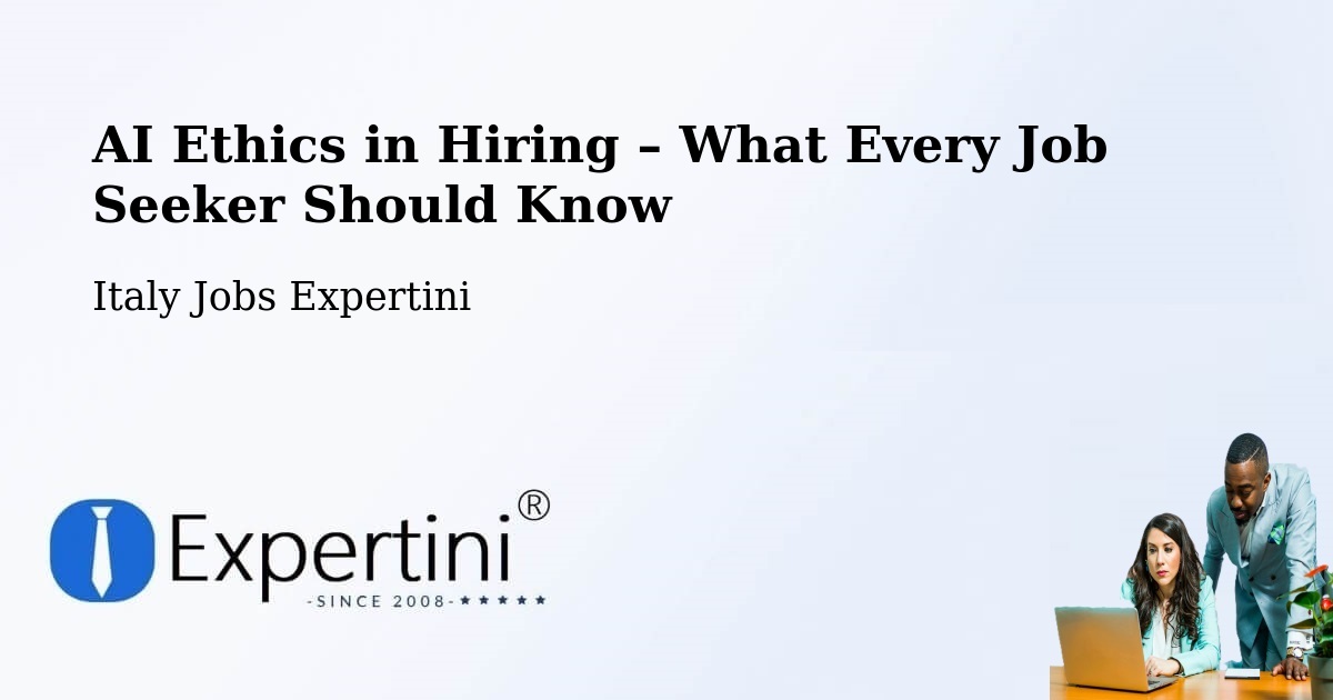 AI Ethics in Recruitment & Hiring – Roppolo - Roppolo, Italy Jobs Expertini
